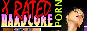 X Rated Hardcore Porn - Hardcore X Rated Porn Movies & Videos